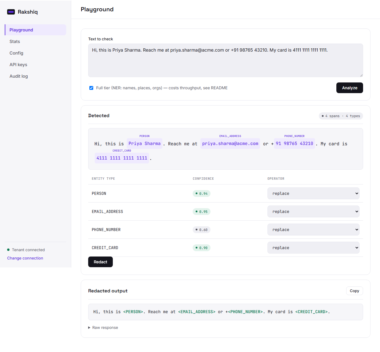 Rakshiq dashboard Playground tab showing a detected PERSON, EMAIL_ADDRESS, PHONE_NUMBER and CREDIT_CARD span in a sample sentence, followed by the redacted output with each span replaced by its entity-type placeholder.